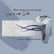 Load image into Gallery viewer, Hang in there - Silk Scarf
